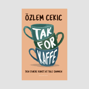 Tak for kaffe – Den svære kunst at tale sammen